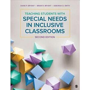 Teaching Students with Special Needs in Inclusive Classrooms, Paperback - Diane P. Bryant imagine