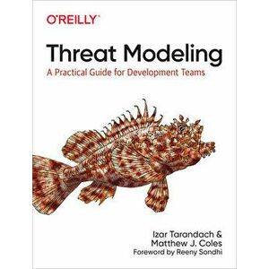 Threat Modeling: A Practical Guide for Development Teams, Paperback - Izar Tarandach imagine