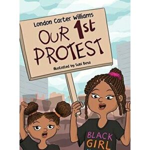 Our 1st Protest, Hardcover - London C. Williams imagine