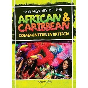 History Of African and Caribbean Communities in Britain, Paperback - Hakim Adi imagine