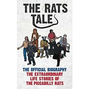 Rats' Tale. The Extraordinary Life Stories of The Piccadilly Rats, Paperback - Martin Green imagine