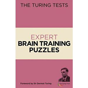 Turing Tests Expert Brain Training Puzzles. Foreword by Sir Dermot Turing, Paperback - Eric Saunders imagine