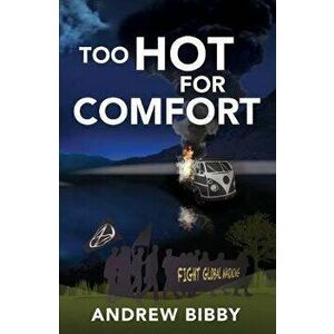 Too Hot for Comfort, Paperback - Andrew Bibby imagine