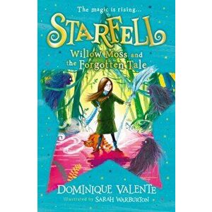 Starfell: Willow Moss and the Forgotten Tale, Paperback - Dominique Valente imagine