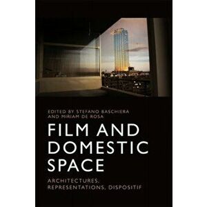 Film and Domestic Space. Architectures, Representations, Dispositif, Hardback - *** imagine