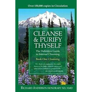 Cleanse & Purify Thyself, Paperback - Richard Anderson imagine