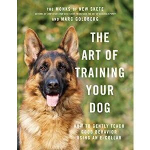 The Art of Training Your Dog: How to Gently Teach Good Behavior Using an E-Collar, Hardcover - *** imagine