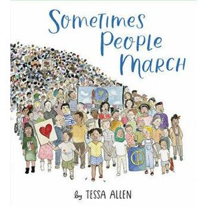 Sometimes People March, Hardcover - Tessa Allen imagine