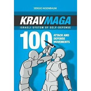 Krav Maga - Israeli System of Self-Defense: 100 attack and defense movements., Paperback - Sergio Nisenbaum imagine
