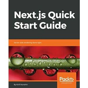 Next.Js Quick Start Guide, Paperback - Kirill Konshin imagine