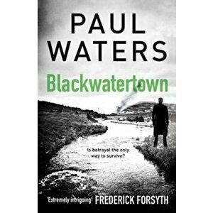 Blackwatertown, Paperback - Paul Waters imagine