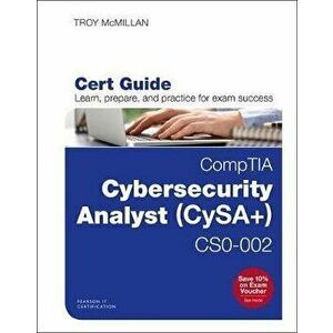 Comptia Cybersecurity Analyst (Cysa) Cs0-002 Cert Guide, Hardcover - Troy McMillan imagine