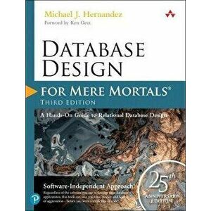 Database Design for Mere Mortals: 25th Anniversary Edition, Paperback - Michael J. Hernandez imagine