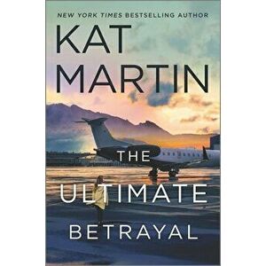 The Ultimate Betrayal, Hardcover - Kat Martin imagine