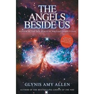 The Angels Beside Us, Paperback - Glynis Amy Allen imagine