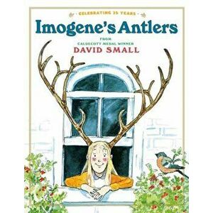 Imogene's Antlers, Paperback - David Small imagine
