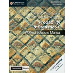 Cambridge International as & a Level Mathematics Probability and Statistics 2 Worked Solutions Manual with Cambridge Elevate Edition - Dean Chalmers imagine