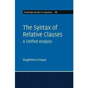 Syntax of Relative Clauses. A Unified Analysis, Paperback - Guglielmo Cinque imagine