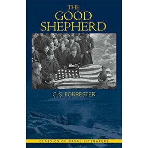 The Good Shepherd, Hardcover - C. S. Forester imagine