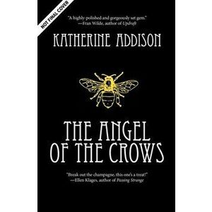 Angel of the Crows, Hardback - Katherine Addison imagine