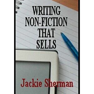 Guide To Writing Non-fiction That Sells, Paperback - Jackie Sherman imagine