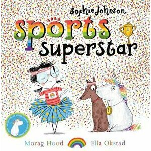 Sophie Johnson: Sports Superstar, Paperback - Morag Hood imagine