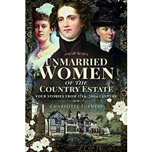 Stories of Independent Women from 17th-20th Century. Genteel Women Who Did Not Marry, Hardback - Charlotte Furness imagine