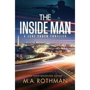 The Inside Man, Paperback - M. a. Rothman imagine