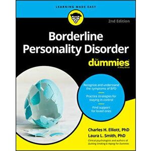 Borderline Personality Disorder for Dummies, Paperback - Charles H. Elliott imagine