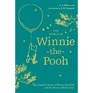 Winnie-the-Pooh: The World of Winnie-the-Pooh, Hardback - A. A. Milne imagine