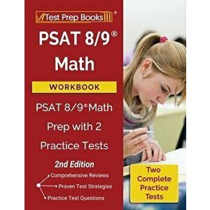 PSAT 8/9 Math Workbook: PSAT 8/9 Math Prep with 2 Practice Tests [2nd Edition], Paperback - *** imagine