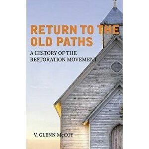 Return to the Old Paths, Paperback - V. Glenn McCoy imagine