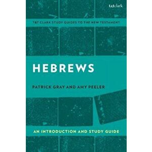 Hebrews: An Introduction and Study Guide, Paperback - Patrick Gray imagine