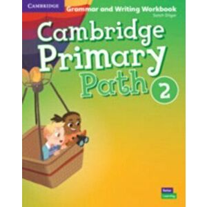 Cambridge Primary Path Level 2 Grammar and Writing Workbook, Paperback - Sarah Dilger imagine