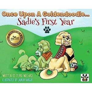 Once Upon A Goldendoodle...Sadie's First Year, Hardcover - Terri Willard imagine
