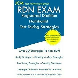 RDN Exam - Registered Dietitian Nutritionist Test Taking Strategies: Registered Dietitian Nutritionist Exam - Free Online Tutoring - New 2020 Edition imagine