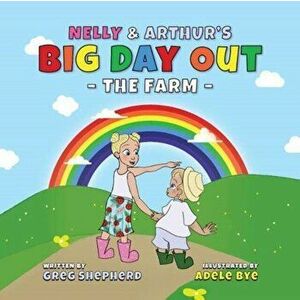 Nelly & Arthur's Big Day Out. The Farm, Hardback - Greg Shepherd imagine
