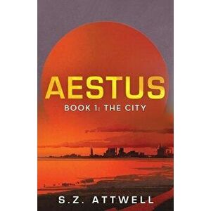 Aestus: Book 1: The City, Paperback - S. Z. Attwell imagine