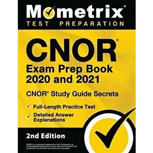 Cnor Exam Prep Book 2020 and 2021 - Cnor Study Guide Secrets, Full-Length Practice Test, Detailed Answer Explanations - *** imagine