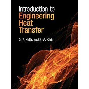 Introduction to Engineering Heat Transfer, Hardback - S. A. Klein imagine