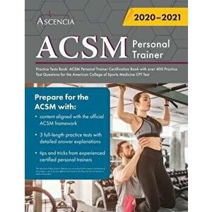 ACSM Personal Trainer Practice Tests Book: ACSM Personal Trainer Certification Book with over 400 Practice Test Questions for the American College of imagine