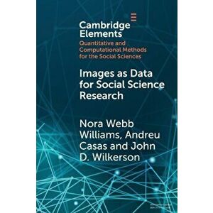 Images as Data for Social Science Research. An Introduction to Convolutional Neural Nets for Image Classification, Paperback - John D. Wilkerson imagine