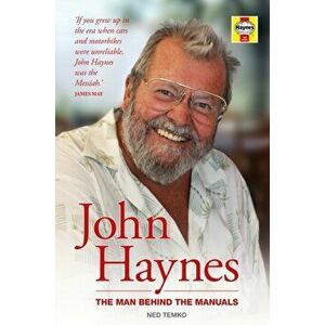 John Haynes. The man behind the manuals, Hardback - Ned Temko imagine