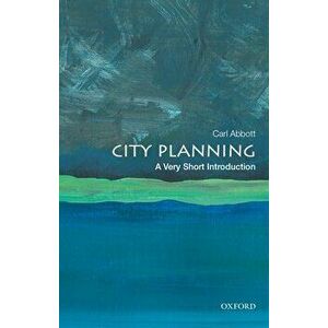 City Planning: A Very Short Introduction, Paperback - Carl Abbott imagine