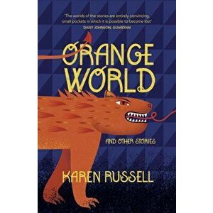 Orange World, Paperback - Karen Russell imagine