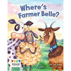 Where's Farmer Belle?, Paperback - Jay Dale imagine