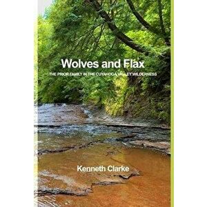 Wolves and Flax, Hardcover - Kenneth Clarke imagine