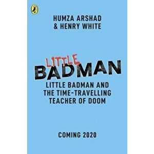 Little Badman and the Time-travelling Teacher of Doom, Paperback - Henry White imagine