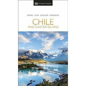 DK Eyewitness Chile and Easter Island, Paperback - *** imagine