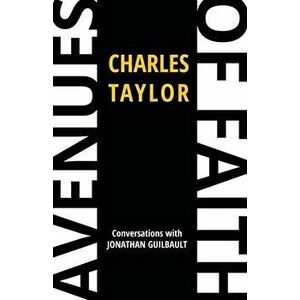 Avenues of Faith: Conversations with Jonathan Guilbault, Hardcover - Charles Taylor imagine